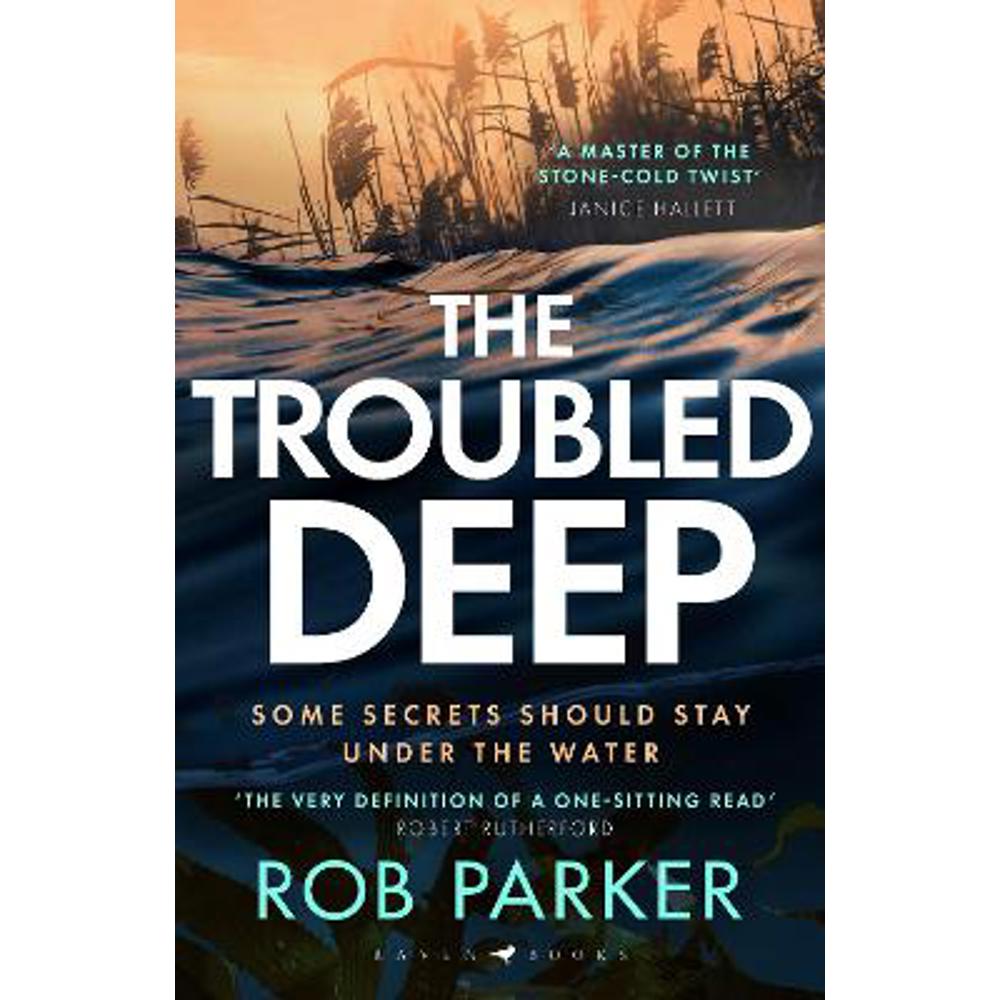 The Troubled Deep: 'A master of the stone-cold twist' Janice Hallett (Hardback) - Rob Parker